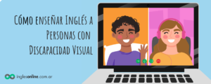 Enseñar ingles para disminuidos visuales